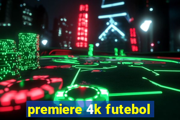 premiere 4k futebol